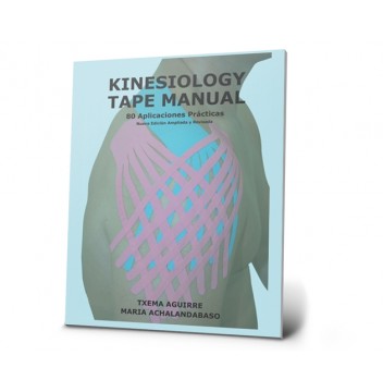 Kinesiology Tape Manual. 80 Aplicaciones Practicas